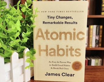 Atomic Habits by James Clear | Tiny Changes, Remarkable Results, Build Habits