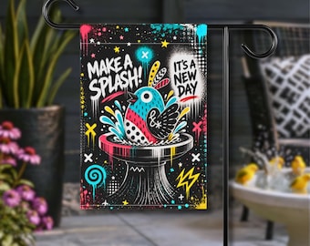 Graffiti Bird Bath Garden Flag, Neon Make A Splash Quote, Outdoor Yard Art Banner
