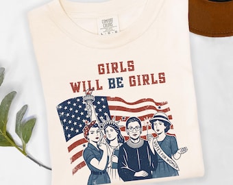 Camiseta "Girls Will Be Girls", camiseta patriótica feminista del 4 de julio, regalo del Día de la Independencia para ella, regalo para feministas, camiseta patriótica feminista.