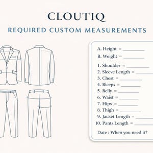 May include: A diagram of a suit jacket and trousers with a form for custom measurements. The form includes fields for height, weight, shoulder, sleeve length, chest, biceps, belly, waist, hips, thigh, jacket length, and trousers length. The text "CLOUTIQ" and "REQUIRED CUSTOM MEASUREMENTS" are visible.