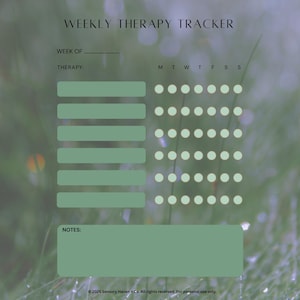 May include: A weekly therapy tracker with a soft green and white background. The top of the page reads "WEEKLY THERAPY TRACKER". It includes sections for the week, therapy, and notes, with checkboxes for each day of the week.