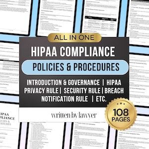 May include: A digital document titled "HIPAA Compliance Policies & Procedures" with the text "All in One." The document includes sections on Introduction & Governance, Privacy Rule, Security Rule, and Breach Notification Rule. The document is 108 pages.
