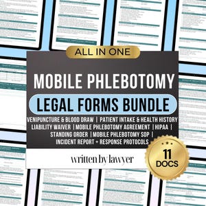 May include: A digital bundle of 11 mobile phlebotomy legal forms featuring a dark background with white text. The title reads ALL IN ONE MOBILE PHLEBOTOMY LEGAL FORMS BUNDLE, including documents for venipuncture, patient intake, and HIPAA compliance.