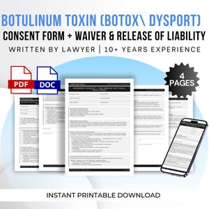 May include: A printable consent form and waiver for botulinum toxin (Botox/Dysport) procedures. The document includes a waiver and release of liability, written by a lawyer with over 10 years of experience. The form is available in PDF and DOC formats, with 4 pages. Text on the image reads: "Instant Printable Download."