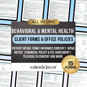 May include: A digital product featuring behavioral and mental health client forms and office policies. The image includes a central graphic with the text "Behavioral & Mental Health Client Forms & Office Policies" and lists forms such as patient intake and HIPAA notice. The image also includes the text "written by lawyer" and "15 forms".