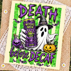 May include: A rectangular print featuring a ghost wearing a witch hat, holding a purple energy drink can labeled Witch's Brew. The text reads DEATH before DECAF. The design includes a jack-o'-lantern, purple potion bottles, and bats on a green striped background.