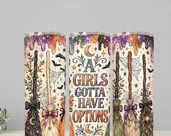 Witchy Halloween Tumbler Wrap PNG, Broom Potion Girls Gotta Have Options Png 20oz Skinny Sublimation, Funny Sassy Witch 20 oz Tumbler