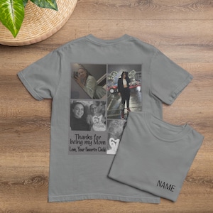 May include: Gray t-shirts with a photo collage and text. One shirt displays a collage of photos and the text "Thanks for being my Mom Love, Your Favorite Child." The other shirt has the text "NAME" on it.