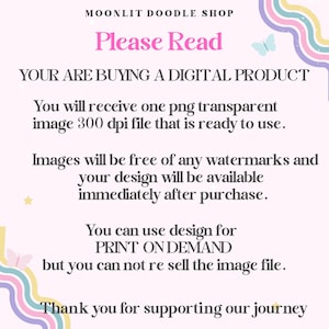 Please Read:  You will receive one png transparent image 300 dpi file that is ready to use.    Images will be free of any watermark and your design will be available immediately after purchase.   You can use design for print on demand.  You can not sell the image file.