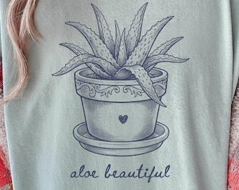 Aloe Beautiful Shirt, Funny Plant Pun Tee, Comfort Colors® Botanical Succulent Lover, Plant Mom Gardening Gift, Cottagecore Gardener Tshirt