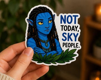 Pegatina de vinilo inspirada en Avatar "Hoy no, gente del cielo" / Calcomanía impermeable / Divertido regalo para fans de Pandora