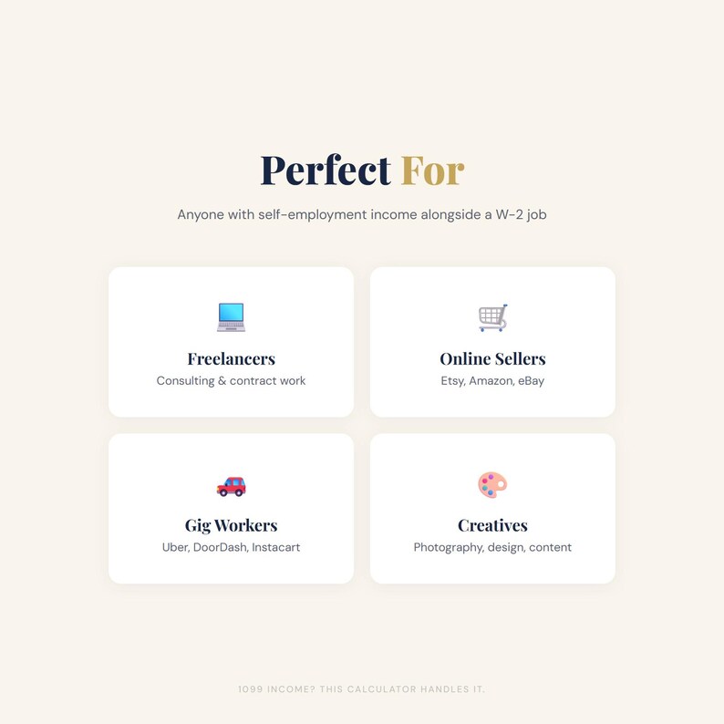 May include: A graphic with the text "Perfect For" and four categories: Freelancers, Online Sellers, Gig Workers, and Creatives. Each category has a corresponding icon and description. The image also includes the text "1099 INCOME? THIS CALCULATOR HANDLES IT."