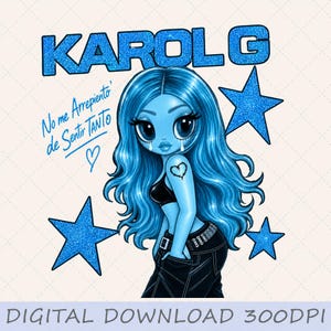 May include: A digital illustration of a character with long blue hair, large eyes, and a heart tattoo on the arm. The text reads KAROL G and No me Arrepiento de Sentir TANTO with a heart symbol. Three blue glittery stars surround the character.