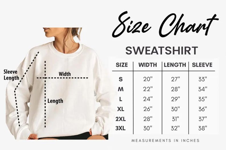 May include: A white sweatshirt with a size chart. The chart displays measurements in inches for width, length, and sleeve length for sizes S to 3XL. The text "Size Chart" is at the top.