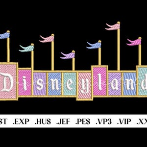 May include: An embroidered design featuring the word "Disneyland" in a pastel color scheme, with a castle-like structure and flags. The design includes various file formats at the bottom.