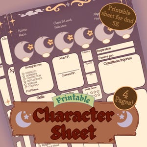 May include: A printable character sheet for Dungeons and Dragons 5E. The sheet is a light brown color with a decorative moon and star design. The text includes fields for character stats, skills, and saving throws. The sheet is labeled "4 Pages!"