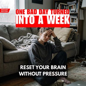 Peut inclure: Image avec le texte : « ONE BAD DAY TURNED INTO A WEEK » et « RESET YOUR BRAIN WITHOUT PRESSURE ». Une personne est assise par terre près d'un canapé, l'air abattu. Une tasse et un ordinateur portable sont visibles.