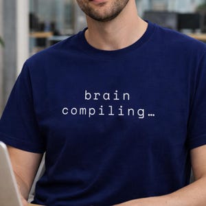 Brain Compiling T-Shirt – Minimalist Programmer Humor Tee