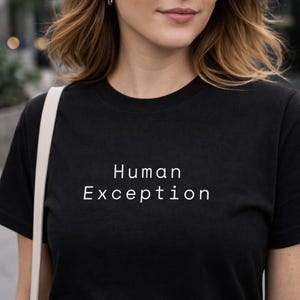 Human Exception T-Shirt – Minimalist Programmer Humor Tee