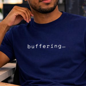 Buffering... T-Shirt - Minimalist Developer Tee, Coder Humor Shirt, Programmer Gift