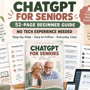 May include: A 52-page digital guide titled ChatGPT for Seniors, featuring a cover with an older couple using a laptop. The guide includes sections on getting started, everyday uses, helpful prompts, and staying safe online with step-by-step instructions.