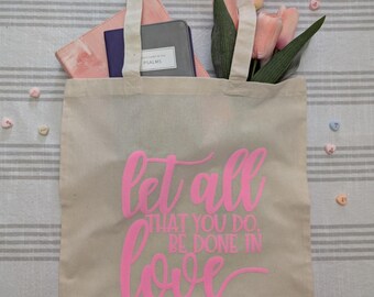 Let All You Do Be Done in Love - market bag