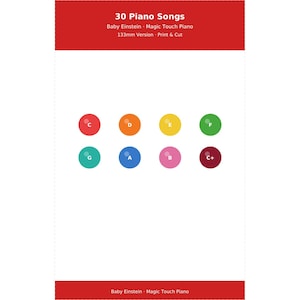 May include: A white background with a red header and footer. The header reads "30 Piano Songs" and "Baby Einstein - Magic Touch Piano". Below are colourful circles labelled with musical notes. The text "133mm Version - Print & Cut" is also visible.