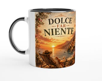 Dolce Far Niente Mug, Italian Coffee Mug, Amalfi Coast Mug, La Dolce Vita Cup, Mediterranean Ceramic Mug, Italy Lover Gift 11oz