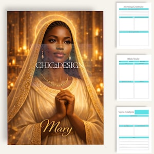 May include: A digital art print of Mary, with a halo and a gold-trimmed veil. The image features the text "CHIC2DESIGN" and "Mary". Accompanying the print are three pages with templates for "Morning Gratitude", "Bible Study", and "Verse Analysis".