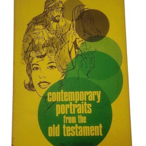 May include: A yellow book cover titled "contemporary portraits from the old testament" by Paul T. Culbertson. The cover features black line art illustrations of several figures and overlapping green circles layered over the yellow background.