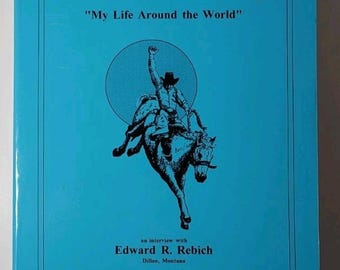 Libro del vaquero de Montana, firmado por Edward R. Rebich, Mi vida alrededor del mundo, Historia de Dillon