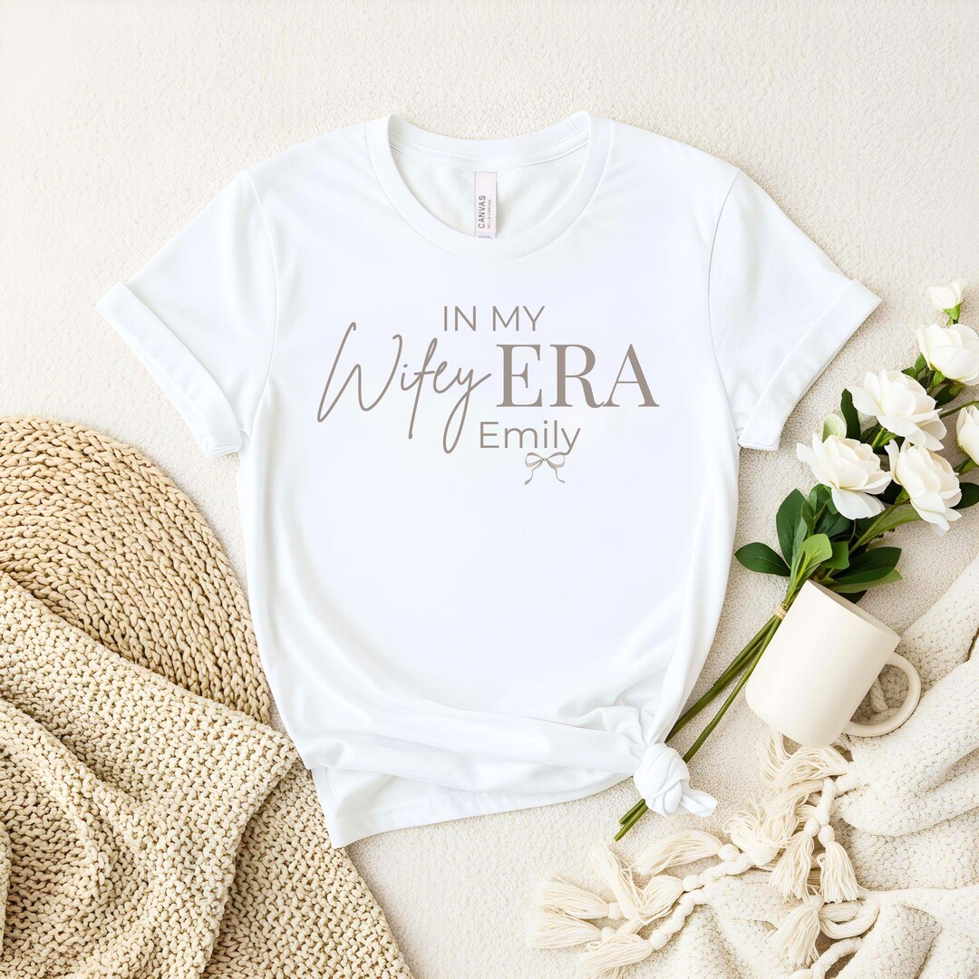 In My Wifey Era Shirt, Personalized Bride Shirt, Future Wife Shirt ...