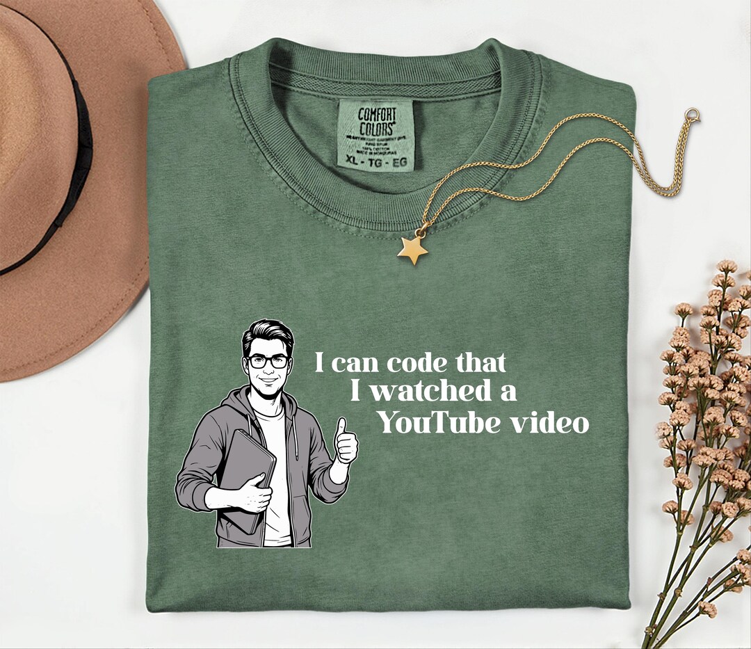 I Can Code That I Watched A Youtube Video, Men Meme, DIY Dads, Gift for ...