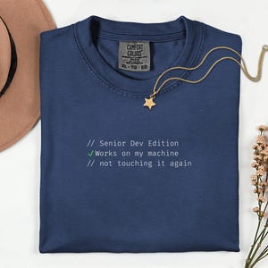 It Works On My Machine Shirt Comfort Colors 1717, Funny Programmer Shirt, Developer Gift, Senior Developer Gift, Coding Humor Tee