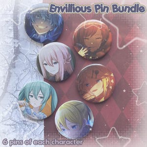 May include: A set of six round pins featuring anime-style character illustrations. The pins have colorful portraits of various characters. The text "Envillious Pin Bundle" is at the top, and "6 pins of each character" is at the bottom.