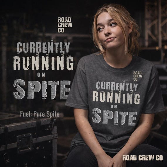 Currently Running On Spite Shirt Burnout Humor Funny Tee