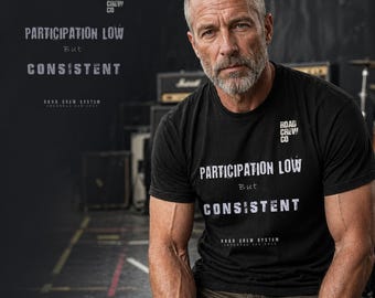 Participation Low But Consistent Tee, Realistic Work Shirt, Quiet Effort Shirt, Creative Worker Shirt