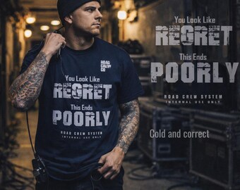 Funny Sarcastic T Shirt You Look Like Regret This Will End Poorly Graphic Tee, Dark Humor Shirt, Unisex T Shirt