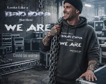 This Looks Like a Bad Idea But Here We Are Hoodie, Dry Humor Workwear Hoodie, Funny Quote Hoodie