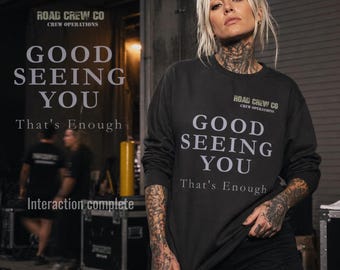 Introvert identity sweatshirt good seeing you that was enough quote, socially limited humor crewneck sweatshirt