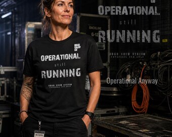 Operational Still Running T Shirt, Burnout Humor Tee, Overworked But Functioning Shirt, Resilient Worker Gift Idea