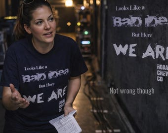 Funny Bad Idea Shirt, This Looks Like a Bad Idea But Here We Are, Sarcastic Quote Tee, Unisex t shirt