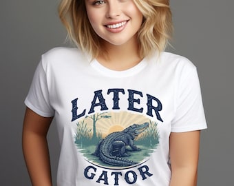 Later Gator PNG, Funny Alligator Graphic, Retro Southern Shirt Design, Sublimation Download