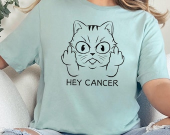 Hey Cancer Funny Cat Shirt, Sarcastic Cat Tee, Funny Middle Finger Cat, Attitude Cat Shirt, Humorous Cat Lover Gift