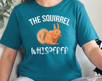The Squirrel Whisperer Shirt, Funny Squirrel Lover T-Shirt, Animal Whisperer Tee, Wildlife Nature Graphic Shirt, Cute Squirrel Gift