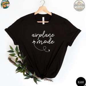 Airplane Mode Shirt , Airplane Shirt, Girls Group Trip T-Shirt, Travel Shirt, Adventurer Gift, Gift for Traveler , Airplane Mode, Vacation immagine 5