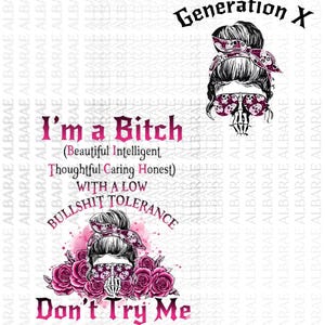 Sono una stronza, non provarmi PNG, citazione della donna della generazione X, design di ragazza con atteggiamento sarcastico, bassa tolleranza alle sciocchezze, sublimazione di donna divertente e sfacciata PNG