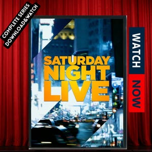 May include: A promotional image for "Saturday Night Live" featuring the show's logo in orange and yellow against a backdrop of a city at night. The words "COMPLETE SERIES DOWNLOAD & WATCH" and "WATCH NOW" are also visible.