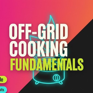 May include: A digital graphic titled OFF-GRID COOKING FUNDAMENTALS with a neon blue stove outline. Text includes A4 Printable, Metric + US Units, Conservation Techniques Inside, and Simple, low-resource meals anywhere – small apartment, RV, or no utilities.
