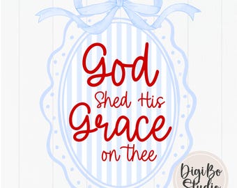 Preppy Patriotic PNG Digital Design | God Shed His Grace On Thee | Coquette Bow & Stripes | Scalloped Doodle Frame Tshirt Sublimation